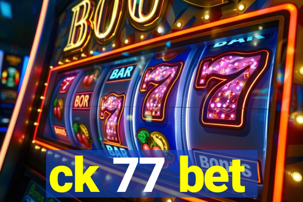 ck 77 bet